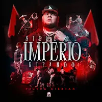 Victor Cibrian — Sigue El Imperio Rifando — обложка